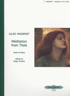 C.F. Peters Massenet, J. (Nichols): Meditation from Thais (violin, and piano) PETERS