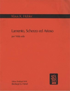 Hubler, Klaus K.: Lamento, Scherzo ed Arioso per Viola Solo (Viola)