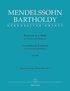 Barenreiter Mendelssohn, F. (Todd): Violin Concerto in E minor, Op.64 - Late Version (1845) - URTEXT (violin & piano) B‚Äö√Ñ√∂‚àö‚Ä†‚àö‚àÇ¬¨¬®‚àö√ºrenreiter