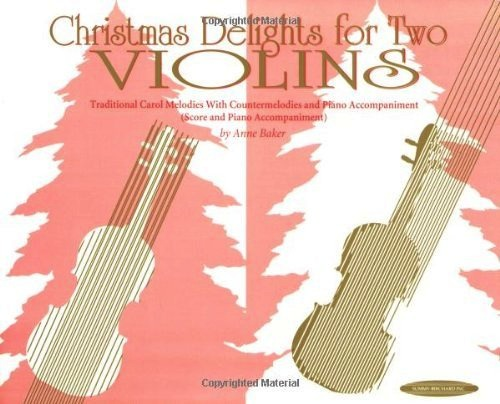 Baker, A.: (Score) Christmas Delights for Two Violins (piano accompaniment)