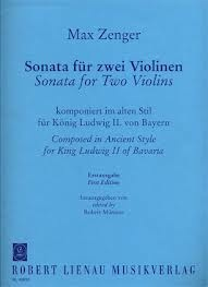 Robert Lienau Zenger, Max: Sonata for Two Violins composed for King Ludwig II of Bavaria