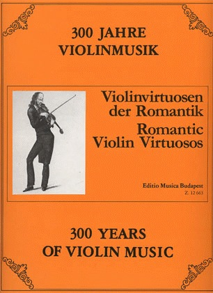 HAL LEONARD Szeredi,(editor): 300 Years of Violin Music-Romantic Virtuosos (violin & piano)