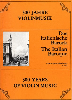HAL LEONARD Szeredi (editor): 300 Years of Violin Music-Italian Baroque (violin & piano)