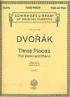 HAL LEONARD Dvorak, Antonin: 3 Violin Pieces (violin & piano)