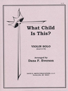 Everson, D.F.: What Child Is This (violin & piano)
