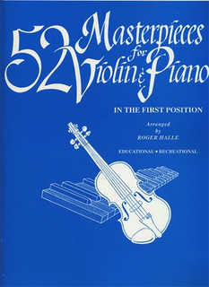 Alfred Music Halle, Roger: 52 Masterpieces for Violin & Piano in the First Position