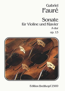 Faure, Gabriel: Sonata #1 Op.13 (violin & piano)