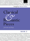 Oxford University Press Forbes, W. (arr): Classical and Romantic Pieces, Book 2 (Violin and Piano)