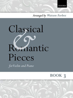 Oxford University Press Forbes, W. (arr): Classical and Romantic Pieces, Book 3 (Violin and Piano)