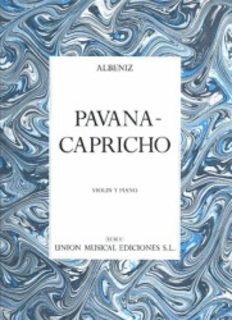 Unión Musical Ediciones Albeniz, Isaac: Pavana-Capricho Op.12 (violin & piano)