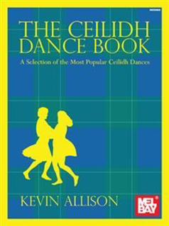 Mel Bay Allison, K. (Mel Bay): The Ceilidh Dance Book (violin)