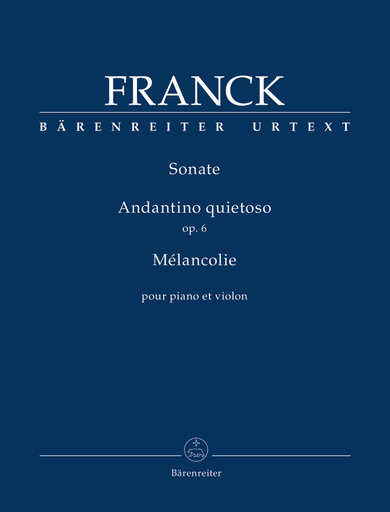 Barenreiter Franck, C.: Sonate, Andantino quietoso Op.6, Melancolie (violin and piano) Barenreiter