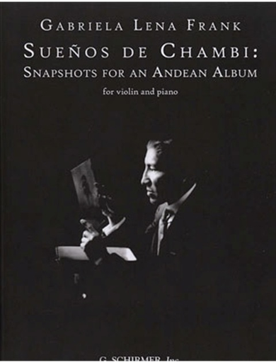 HAL LEONARD Frank, Gabriela Lena: Suenos de Chambi: Snapshots for Andean Album (violin & piano)