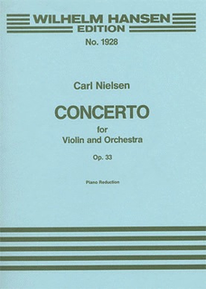 Nielsen, Carl: Concerto for Violin & Orchestra Op.33 (violin & piano)