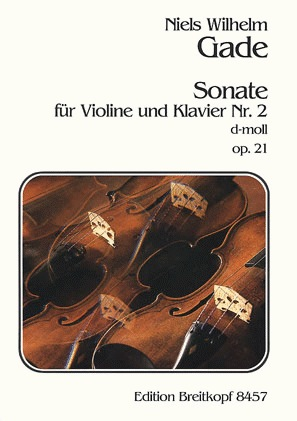 Gade, Niels Wilhelm: Sonate #2 in d minor Op.21 (violin & piano)