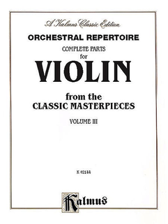 Alfred Music Orchestral Repertoire: Complete Parts for Violin from the Classic Masterpieces, Vol. III (vioiln)