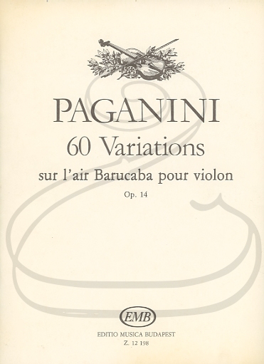 HAL LEONARD Paganini (Devich): 60 Variations sur l'air Barucaba, Op.14 (violin) Editio Musica Budapest