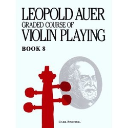 Carl Fischer Auer, Leopold: Graded Course of Violin Playing #8