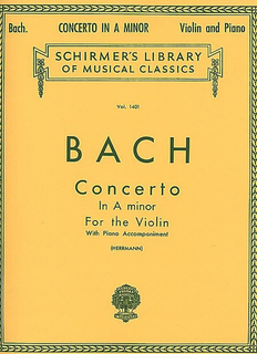 Schirmer Bach, J.S. (Herrmann): Concerto in A minor, BWV 1041 (violin, and piano reduction)