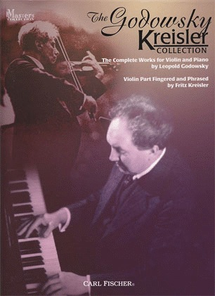 Carl Fischer Godowsky, Leopold (Kreisler): The Godowsky Kreisler Collection