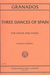 International Music Company Granados, Enrique: Three Dances of Spain (violin & piano)