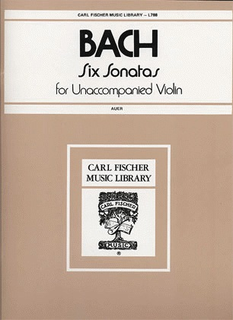 Carl Fischer Bach, J.S. (Auer): Six Sonatas for Unaccompanied Violin