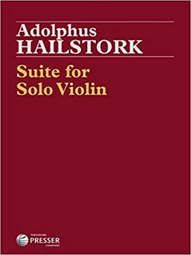 Theodore Presser Hailstork, A: Suite for Solo Violin (violin) Presser