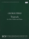 Perle, George: Triptych for Violin & Piano