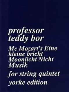 Carl Fischer Bor, Professor Teddy: McMozart's Eine Kleine (2 violins, Viola, Cello, Bass)