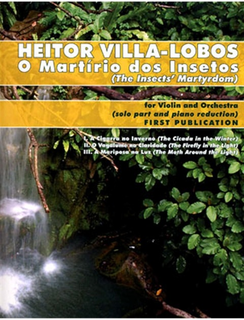 Carl Fischer Villa-Lobos, Heitor: O Martirio dos Insetos-The Insects Martyrdom (violin & piano)