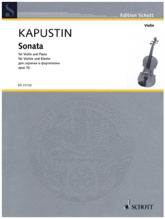 HAL LEONARD Kapustin: Sonata op.70 (violin, piano) SCHOTT