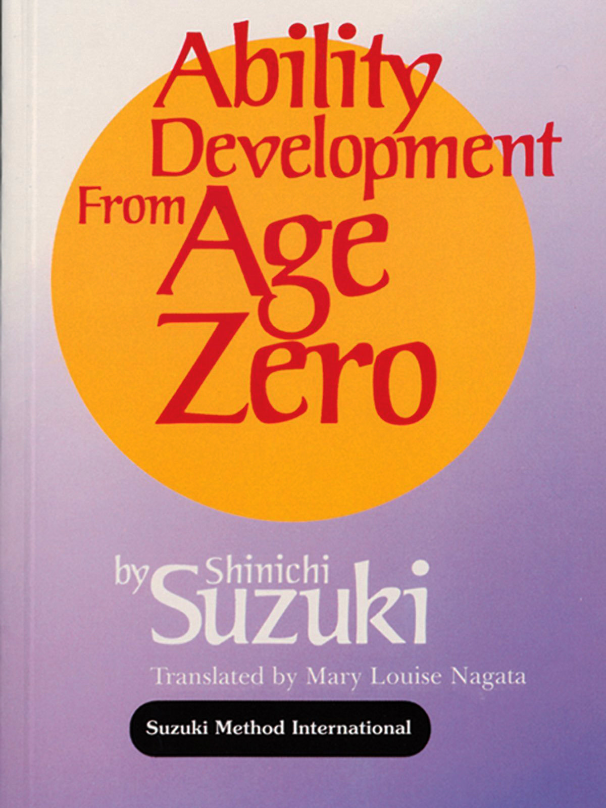 Suzuki, Shinichi: Ability Development from Age Zero (Suzuki Method International)