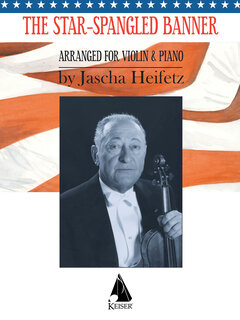 Lauren Keiser Heifetz, J.: The Star-Spangled Banner (Violin & Piano) Lauren Keiser
