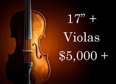 17" + Violas $5,000 - $9,999