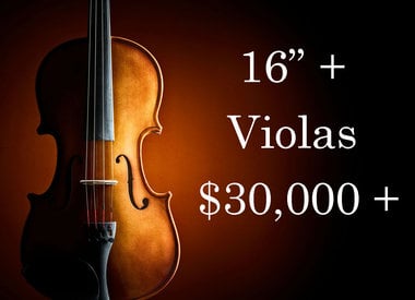 16" + Violas $30,000 +