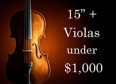 15" + Violas under $1,000