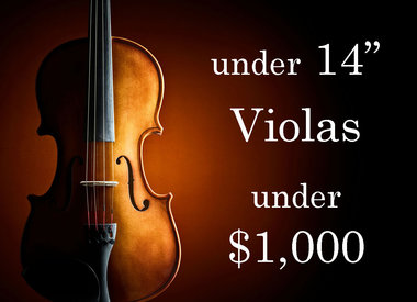 Violas under 14", up to $1,000