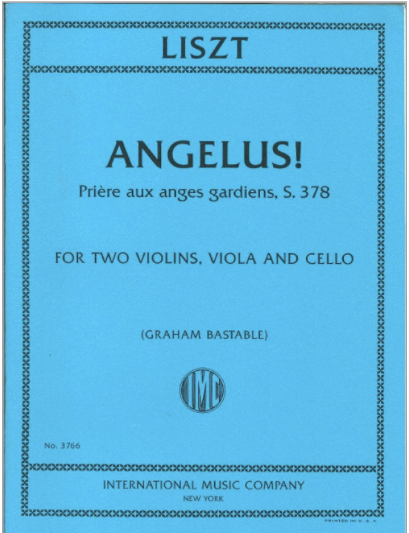 International Music Company Liszt (Bastable): Angelus! Prière aux anges gardiens, S. 378 (string quartet) IMC