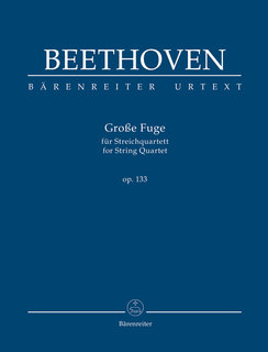 Barenreiter Beethoven (Del Mar): Grosse Fuge for String Quartet op. 133 (study score) Barenreiter