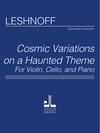 Carl Fischer Leshnoff: Cosmic Variations on a Haunted Theme (violin, cello, piano) JLP