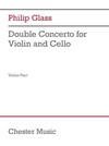 CHESTER MUSIC Glass: Double Concerto for Violin and Cello (Violin Part) (violin and cello) CHESTER