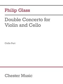 CHESTER MUSIC Glass: Double Concerto for Violin and Cello (Cello Part) (violin and cello) CHESTER