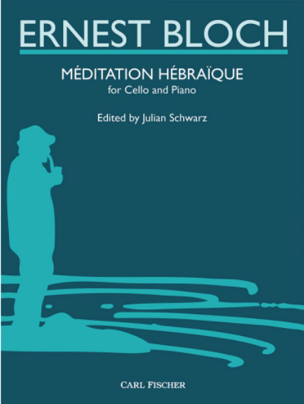 Carl Fischer Bloch, Ernest (Schwarz): Meditation Hebraique for cello and piano (cello) CF