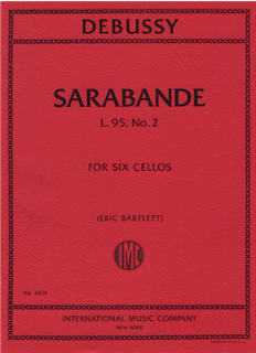 International Music Company Debussy (Bartlett): Sarabande, L. 95, No. 2 (six cellos) IMC