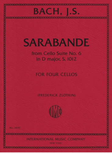 International Music Company Bach (Zlotkin): Sarabande from Cello Suite No. 6 in D major, S. 1012 (four cellos) IMC