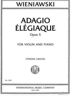 International Music Company Wieniawski (Grieve): Adagio Élégiaque, Op. 5 (violin and piano) IMC