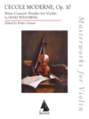 Keiser Wieniawski (Granat): L'Ecole Moderne, Op. 10, Nine Concert Etudes for Solo Violin (violin) KEISER