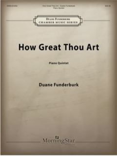 MorningStar Funderburk: How Great Thou Art (piano quintet) CANTICLE