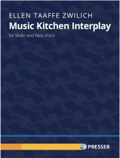 Presser Zwilich: Music Kitchen Interplay (violin and bass voice) PRESSER