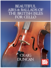 MELBAY Duncan: Beautiful Airs & Ballads of the British Isles (cello) MELBAY